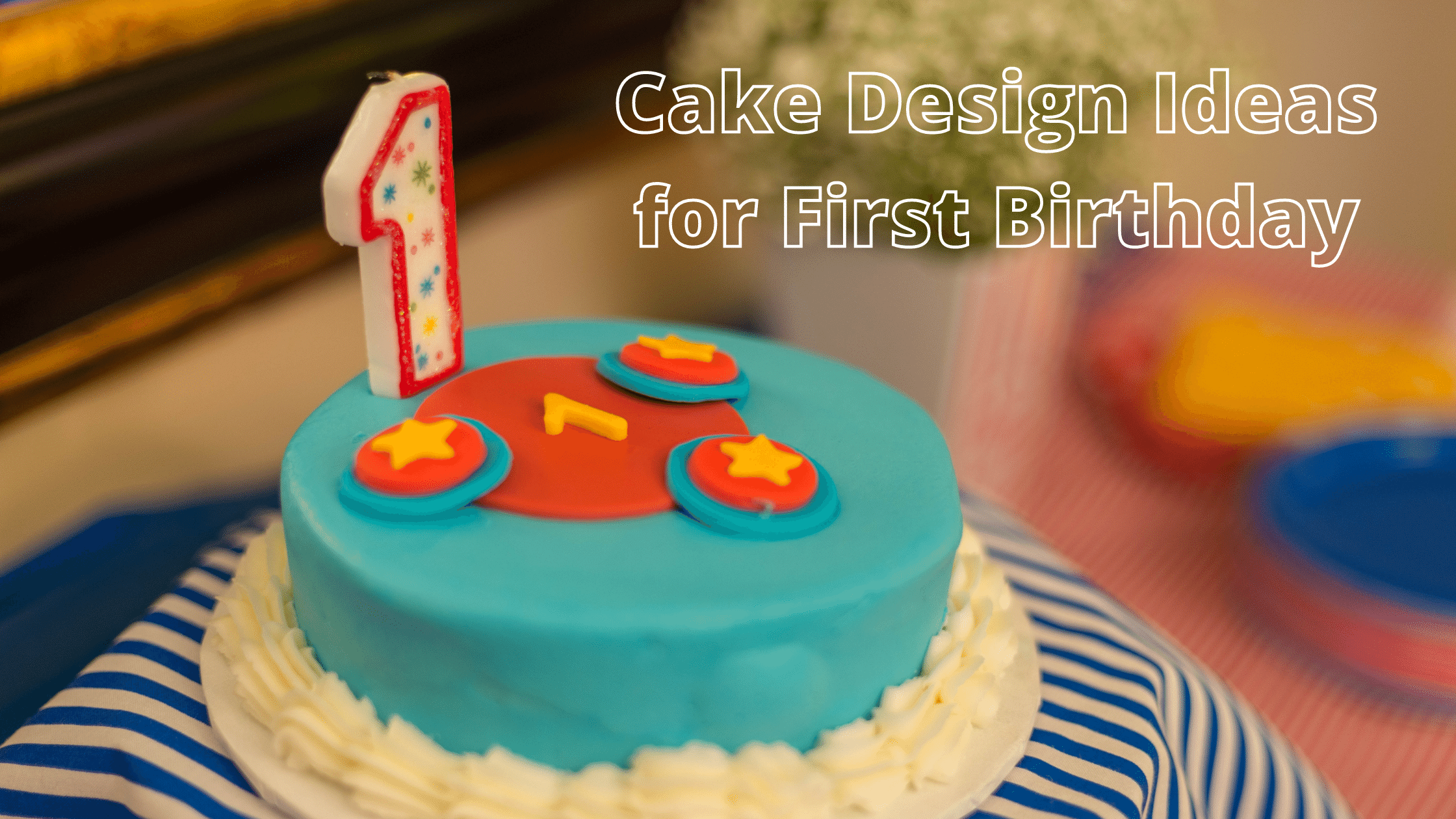 Trending First Birthday Cake Design Ideas