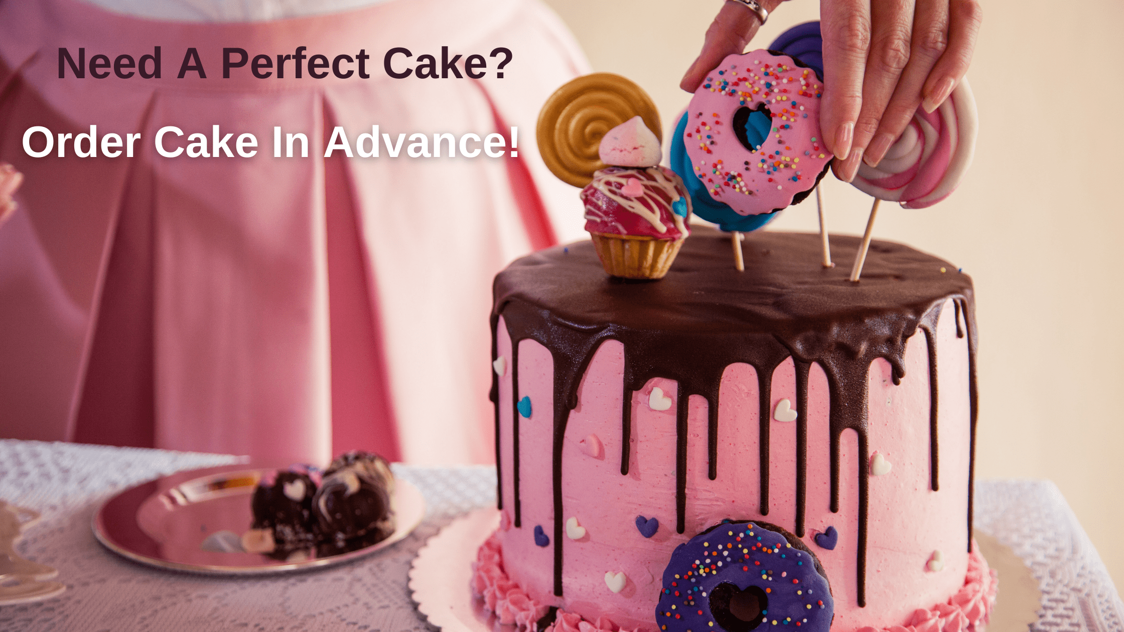 Why Order Cake In Advance Rather Than In Eleventh Hour